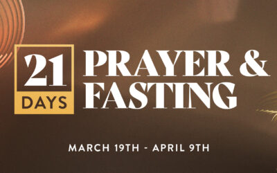 21 Days of Prayer & Fasting: “Why Fast?”